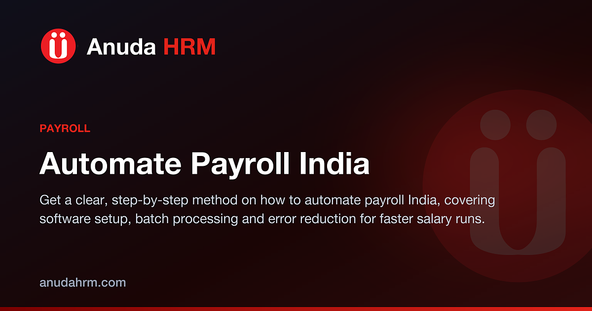 How to Automate Payroll in India: A Step-by-Step Guide for Seamless Salary Disbursement