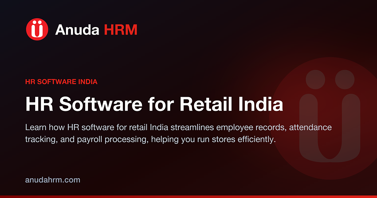 Efficiently Managing Retail Staff with the Best HR Software for Retail India