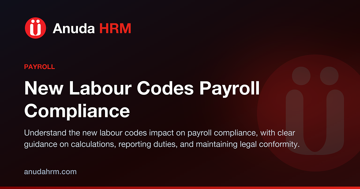 Navigating the New Labour Codes: A Payroll Compliance Update for Indian Businesses
