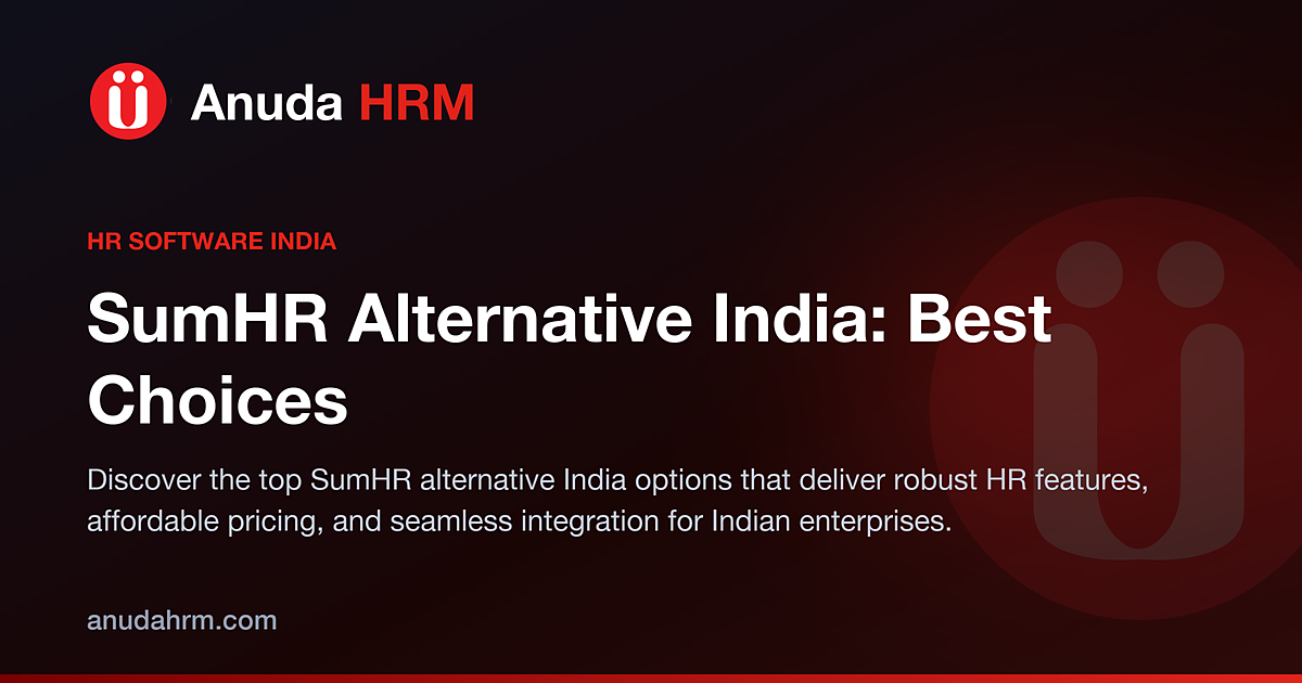 Finding the Ideal SumHR Alternative in India for Streamlined HR Operations